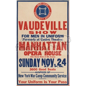 This image is a vintage poster advertising a Vaudeville show for men in uniform at the Manhattan Opera House, organized by the New York War Camp Community Service. The show was scheduled for Sunday, November 24, with 3600 good seats available. The uniform served as the pass for entry.