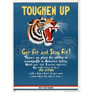 A vintage war poster with the text 'Toughen Up' at the top, featuring a roaring tiger's head illustration. The poster encourages viewers to get fit and stay fit while promoting the buying of war bonds.