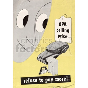 A vintage illustration features a whimsical, large-eyed face looking down at an old car, refrigerator, and iron with a price tag that reads 'OPA ceiling price.' Beneath this, text says 'refuse to pay more!'