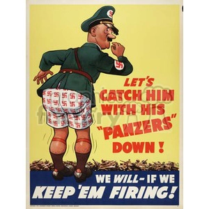 WWII Propaganda Poster: Catch Him with His 'Panzers' Down