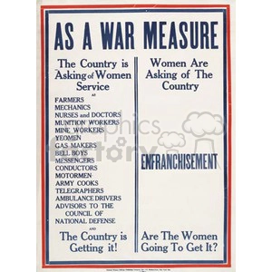 A vintage World War I poster titled 'As a War Measure'. The poster is divided into two sections: the left side lists various roles women are serving in, such as farmers, mechanics, nurses, and doctors, while the right side asks if women will get enfranchisement (the right to vote).