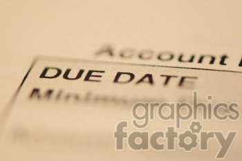 A close-up image showing the text 'Due Date' on a document, likely indicating a payment or account statement deadline.