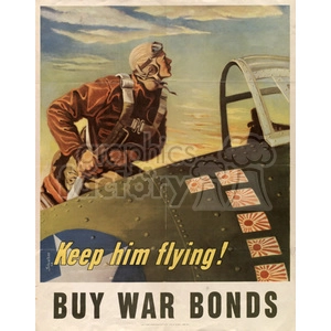 World War II propaganda poster urging people to buy war bonds. The image features a pilot climbing into an aircraft with the text 'Keep him flying!' and 'Buy War Bonds.'