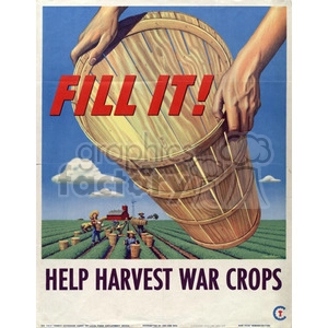 A vintage poster features the slogan 'Fill It! Help Harvest War Crops' and depicts hands holding a large basket with farmers working in the fields below.