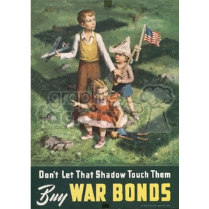 A vintage World War II propaganda poster showing a boy holding a toy airplane and two other children, a boy and a girl, holding an American flag. The text urges people to buy War Bonds to protect children from the shadow of war.