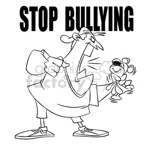 stop bullying man yelling at stuffed animal black and white