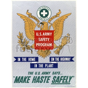 A clipart image of the U.S. Army Safety Program poster. The image features an eagle with outstretched wings holding an olive branch and arrows. It includes the text 'U.S. Army Safety Program' and promotes safety in the home, on the highway, and in the plant with the slogan 'Make Haste Safely'.