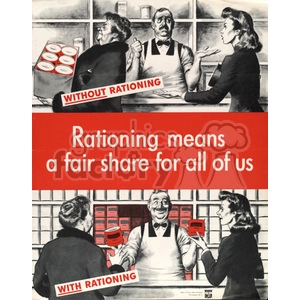 A vintage propaganda poster illustrates two contrasting scenarios to promote food rationing. The top half of the image shows an unhappy customer and a shopkeeper dealing with an argument; it is labeled 'Without Rationing'. The bottom half, labeled 'With Rationing', depicts a happy shopkeeper and satisfied customers. The central message states, 'Rationing means a fair share for all of us.'