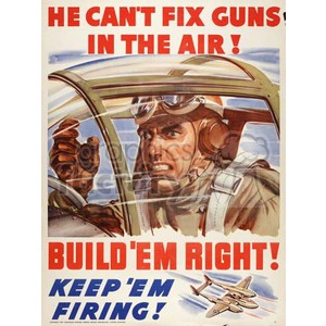 Vintage wartime propaganda poster featuring an intense pilot in a cockpit with text emphasizing the importance of quality production for guns and airplanes.