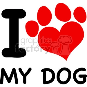 Clipart image featuring the text 'I Love My Dog' with a black 'I' and 'MY DOG' in black letters and a red paw print shaped like a heart in place of the word 'Love'.