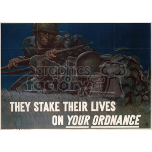 This clipart image is a vintage military propaganda poster showing two soldiers, dressed in camouflage, lying in the grass with rifles. The text on the poster reads 'THEY STAKE THEIR LIVES ON YOUR ORDNANCE.'