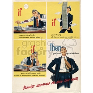 Vintage World War II propaganda poster featuring images of a man working hard at his desk, buying war bonds, and strategizing to save time and materials, emphasizing civilian contributions to the war effort.