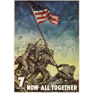 A historic illustration showing soldiers raising the American flag, inspired by the iconic Iwo Jima image, promoting the 7th War Loan with the slogan 'NOW...ALL TOGETHER'.