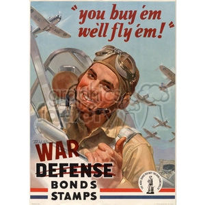 A vintage World War II propaganda poster featuring a smiling pilot giving a thumbs up with airplanes flying in the background. The text reads: 'You buy 'em, we'll fly 'em! War Defense Bonds Stamps.'