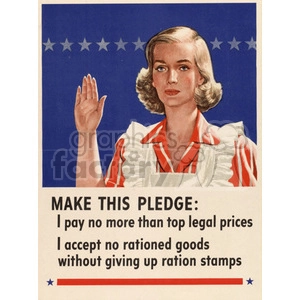 This clipart image features a woman holding up her right hand in a gesture of taking a pledge. Below her image, there is a pledge text encouraging people to pay no more than top legal prices and to not accept rationed goods without giving up ration stamps. The background contains a blue section with white stars at the top.