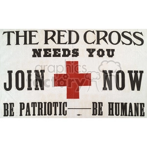 A vintage recruitment poster with the text 'The Red Cross needs you. Join now. Be patriotic - Be humane' and a central red cross symbol.